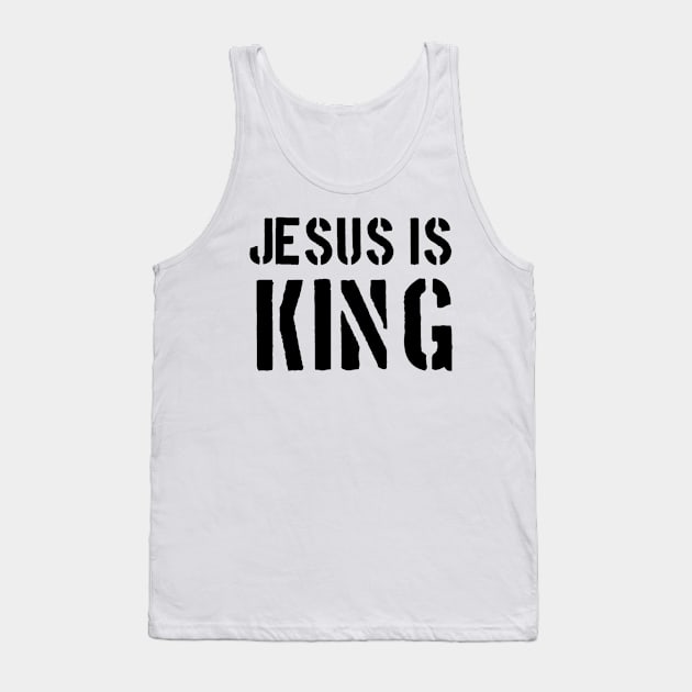 Jesus Is King - Christian Quotes Tank Top by Christian Faith